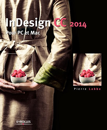 InDesign CC 2014: Pour PC et Mac InDesign CC 2014: Pour PC et Mac