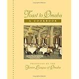 Toast to Omaha: A Cookbook by the Junior League of Omaha
