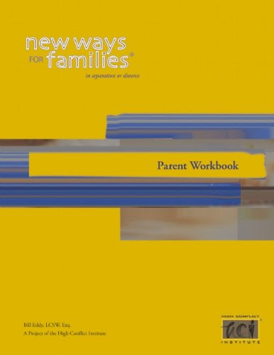 New Ways for Families Parent Workbook, by Bill Eddy
