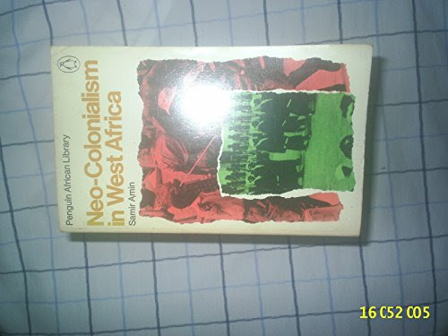 Neo-colonialism in West Africa; (Penguin African library), by Samir Amin