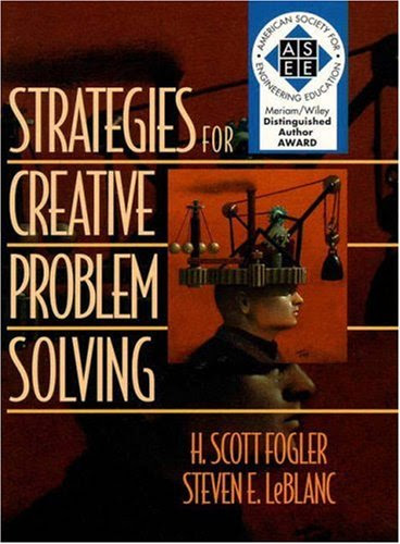 Strategies for Creative Problem-Solving, by H. Scott Fogler, Steven E. LeBlanc