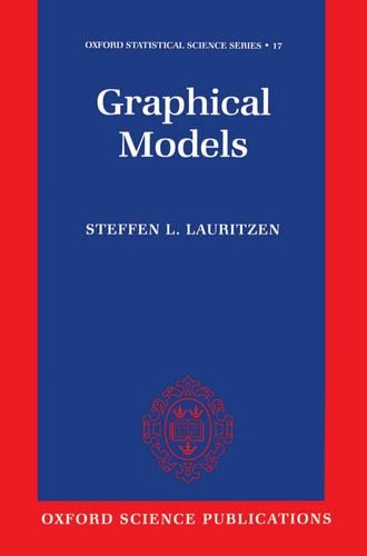 Graphical Models (Oxford Statistical Science Series), by Steffen L. Lauritzen