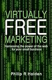 Virtually Free Marketing: Harnessing the Power of the Web for Your Small Business cover image