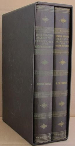 LEWIS & DRYDEN'S MARINE HISTORY OF THE PACIFIC NORTHWEST : THE H.W.McCURDY MARINE HISTORY OF THE PACIFIC NORTHWEST (2 VOLUMES), by E. W. &