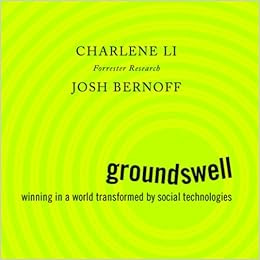 Groundswell Winning In A World Transformed By Social Technologies