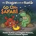 The Dragon and the Turtle Go on Safari