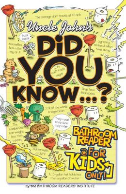 Uncle John S Did You Know Bathroom Reader For Kids Only By Bathroom Readers Institute Nook