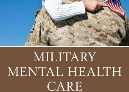 Read Military Mental Health Care: A Guide for Service Members, Veterans, Families, and Community (Military Life) Kobo PDF