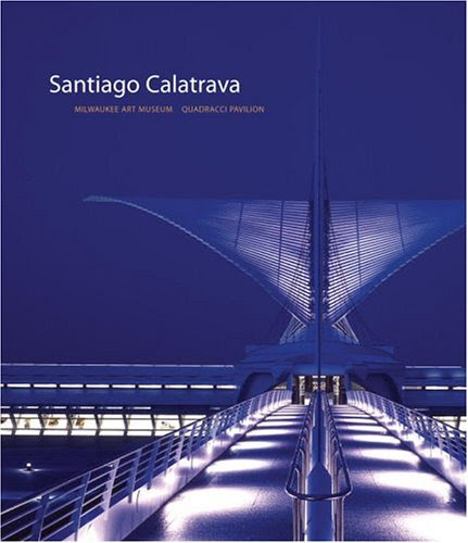 Santiago Calatrava: Milwaukee Art Museum, Quadracci Pavilion, by Cheryl Kent