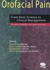 Orofacial Pain: From Basic Science to Clinical Management: The Transfer of Knowledge in Pain Research to Education, by James P. Lund, Gill