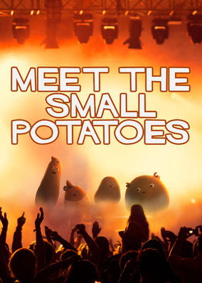 Meet the Small Potatoes