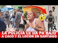 😱😱  LA POLICIA LE DA PA' BAJO AL LOCON Y A CACO EN EL BARRIO LOS SANTOS