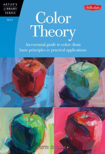Color Theory: An essential guide to color-from basic principles to practical applications (Artist's Library), by Patti Mollica
