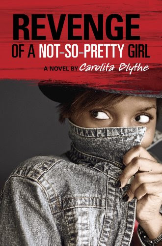 Revenge of a Not-So-Pretty Girl, by Carolita Blythe Revenge of a Not-So-Pretty Girl, by Carolita Blythe