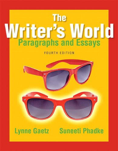 The Writer's World: Paragraphs and Essays (4th Edition)By Lynne Gaetz, Suneeti Phadke