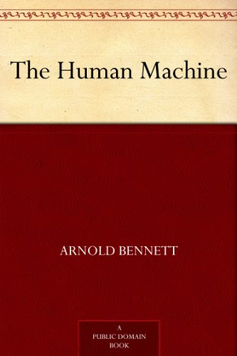 The Human Machine, by Arnold Bennett
