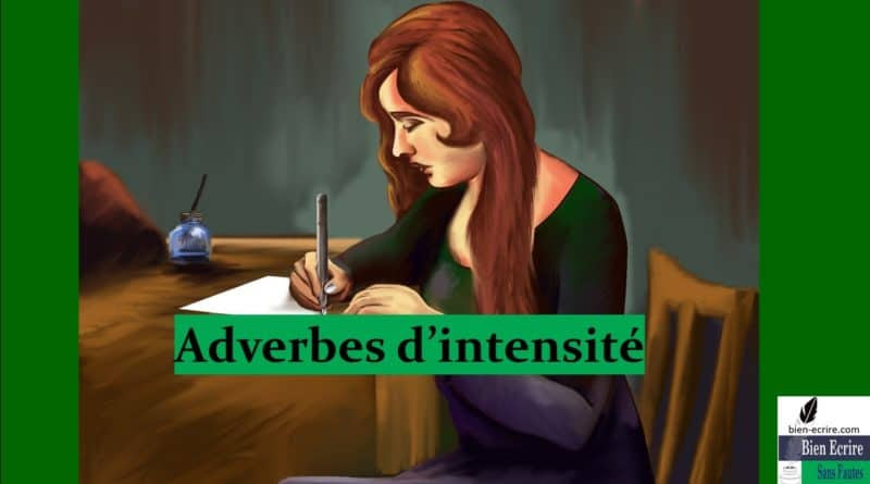 Adverbe 5- adverbes d'intensité | Bien écrire