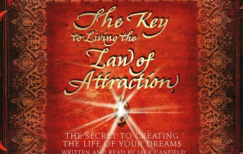 Free Read Key to Living the Law of Attraction: The Secret to Creating the Life of Your Dreams EBOOK DOWNLOAD FREE PDF PDF