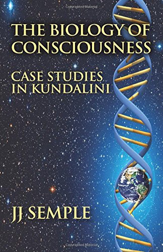 The Biology of Consciousness: Case Studies in Kundalini