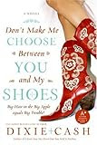 Don't Make Me Choose Between You and My Shoes