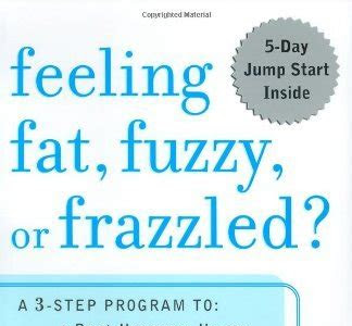 Download Feeling Fat, Fuzzy, or Frazzled?: A 3-Step Program to: Restore Thyroid, Adrenal, and Reproductive Balance, Beat Ho rmone Havoc, and Feel Better Fast! [PDF DOWNLOAD] PDF