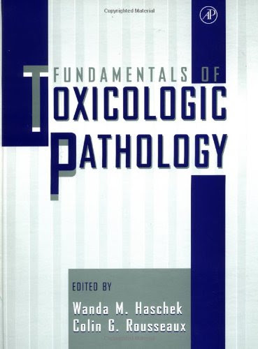 Fundamentals of Toxicologic Pathology, by Colin G. Rousseaux, Wanda M. Haschek
