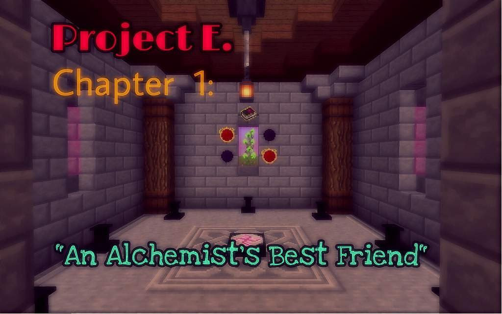Project E Chapter 1 An Alchemist S Best Friend Minecraft Amino