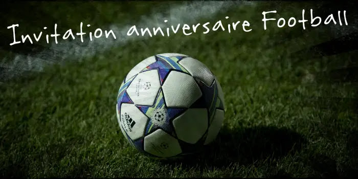 Theme Du Foot Textes Invitation Anniversaire