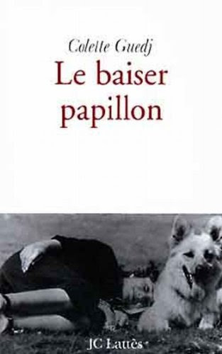 Le baiser papillon (Essais et documents)