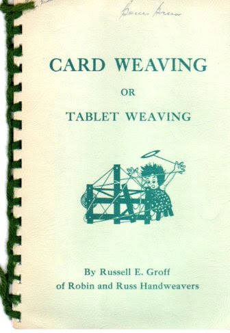 Card Weaving (Or Tablet Weaving) Complete Instructions Plus 53 Patterns for Card and Tablet Weaving, by Russell E. Groff