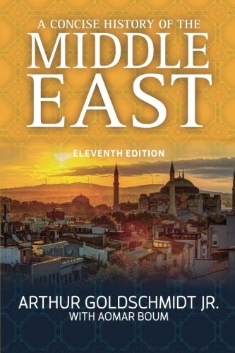 A Concise History of the Middle East, by Arthur Goldschmidt Jr., Aomar Boum