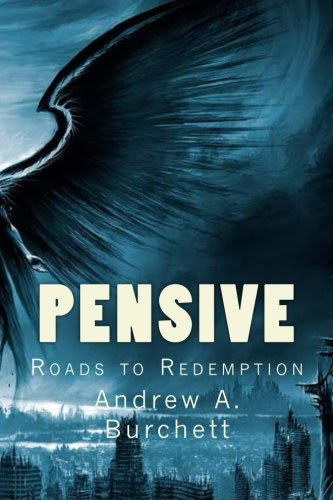 Pensive: Roads to Redemption (Volume 1), by Andrew A Burchett
