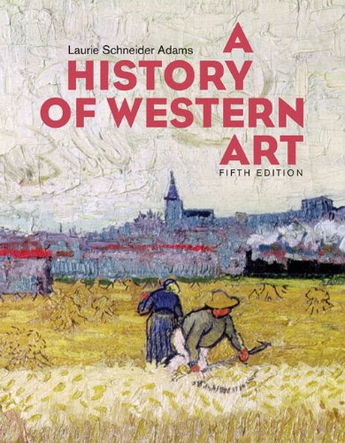 A History of Western Art, by Laurie Schneider Adams