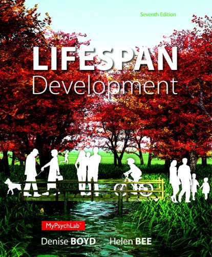 Lifespan Development (7th Edition), by Denise Boyd, Helen Bee