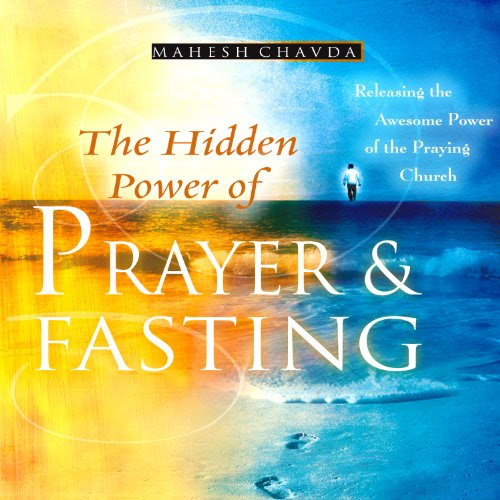 The Hidden Power of Prayer and FastingBy Mahesh Chavda