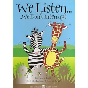 We Listen...We Dont Interrupt (Golden Rules)