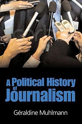 Political History of JournalismBy Geraldine Muhlmann