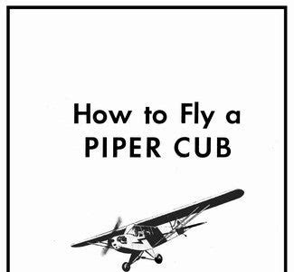 Link Download How To Fly A Piper Cub PDF Book Free Download PDF