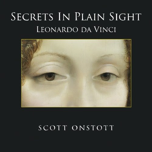 Secrets In Plain Sight: Leonardo da Vinci, by Scott Onstott