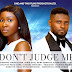 Don't Judge Me – Nollywood Movie (2025) 
