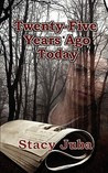 Twenty-Five Years Ago Today