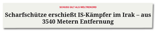 Ausriss Merkur.de - Schuss gilt als Weltrekord - Scharfschütze erschießt IS-Kämpfer im Irak - aus 3540 Metern Entfernung