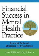Financial Success in Mental Health Practice Essential Tools & Strategies for Practitioners [HC,2008]From Amr Paychuluglcel Aaan2008