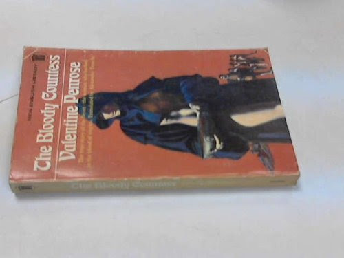 The Bloody Countess (Countess Elizabeth Bathory), by Valentine Penrose