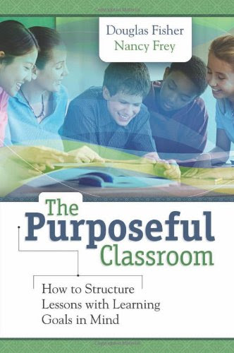 Purposeful Classroom: How to Structure Lessons with Learning Goals, by Douglas Fisher, Nancy Frey