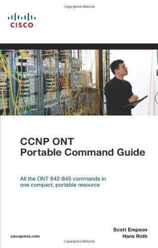 CCNP ONT Portable Command Guide, by Scott Empson, Hans Roth CCNP ONT Portable Command Guide, by Scott Empson, Hans Roth