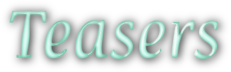 Teasers