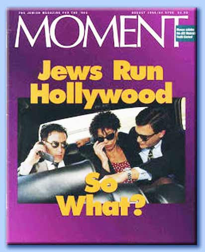 jews run hollywood - moment agosto 1996