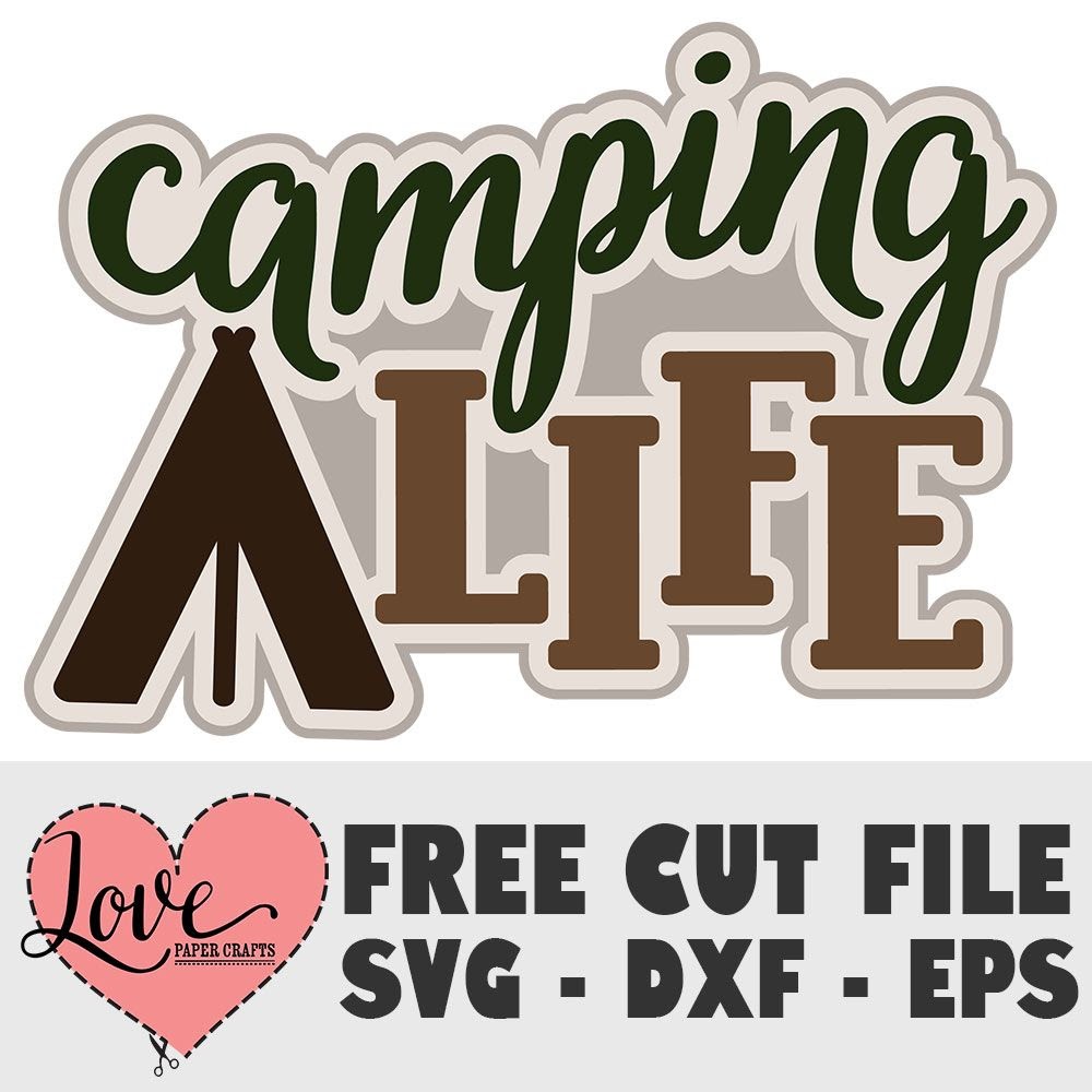 Download 89 Camping Life Svg Free SVG PNG EPS DXF File for Cricut, Silhouette and Other Machine