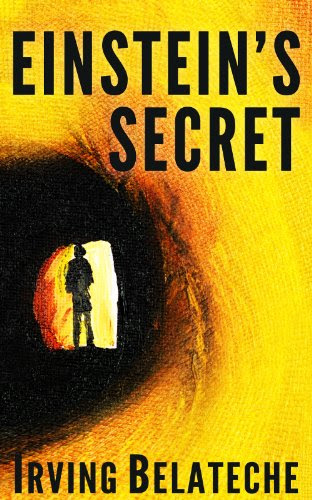Einstein's SecretBy Irving Belateche